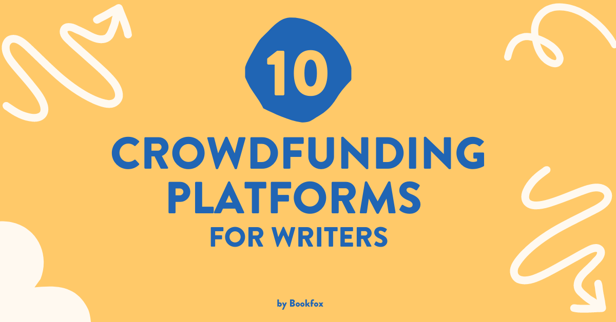 10 Crowdfunding Platforms for Writers