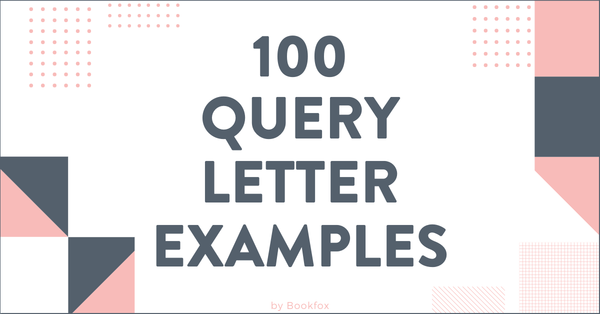 100+ Query Letter Examples (That Got Authors an Agent) - Bookfox / How ...