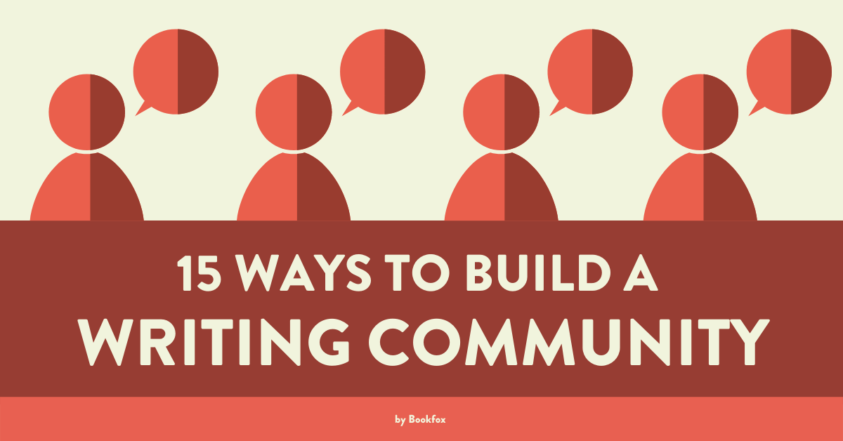 15 Ways to Build a Writing Community (Without Moving to New York)