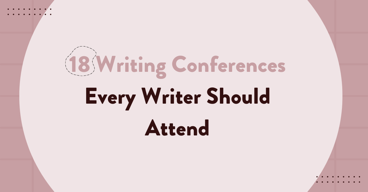 18 Writing Conferences Every Writer Should Attend