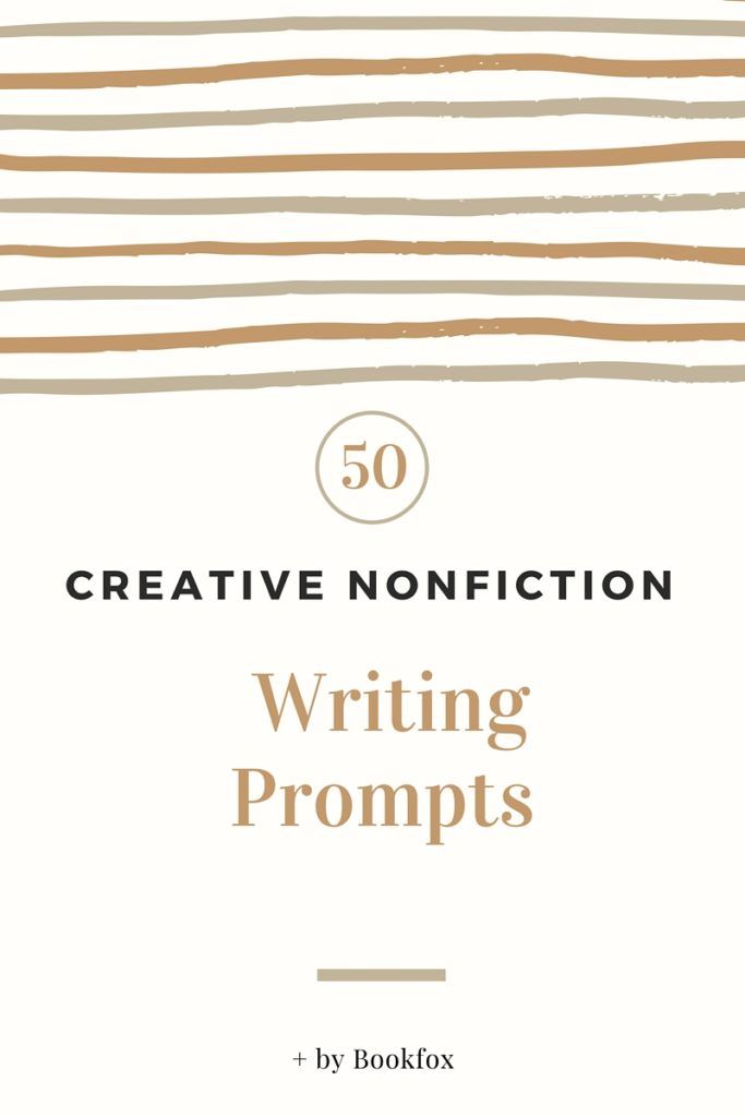 50 Creative Nonfiction Prompts Guaranteed To Inspire Bookfox 8984