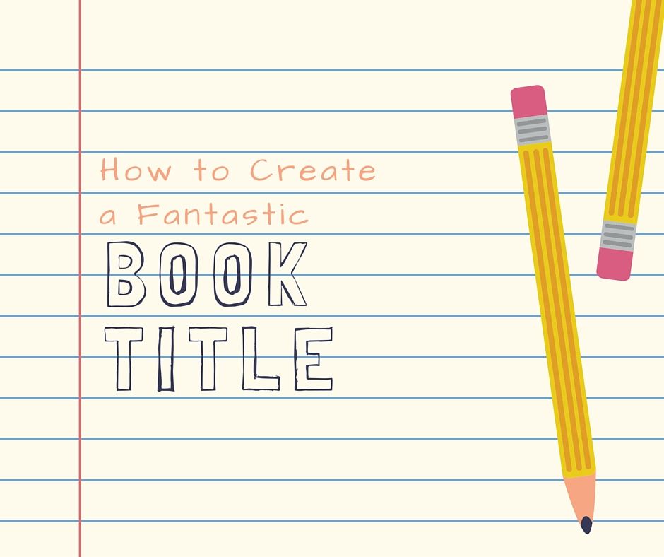 How To Create Brilliant Book Titles With Examples