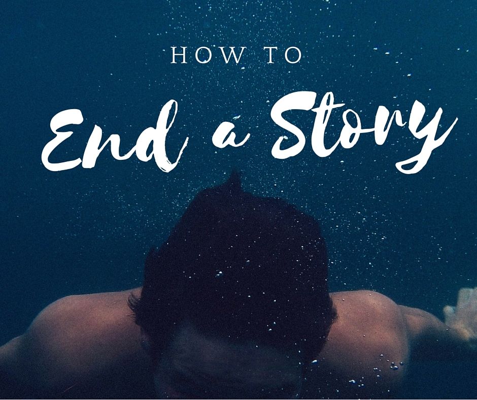 Write the Perfect Ending: 6 Ways to Satisfy Readers