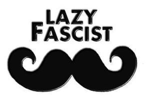 Lazy Fascist