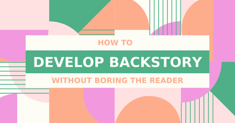 how-to-develop-backstory-without-boring-your-reader