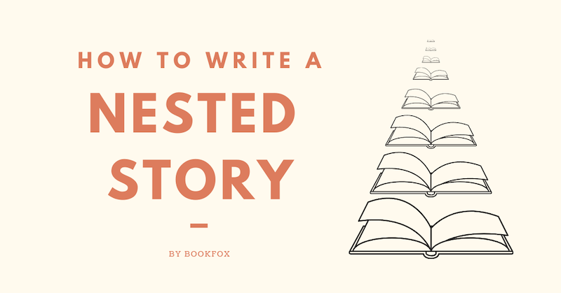 7 Ways To Write A Story Within A Story Nested Stories