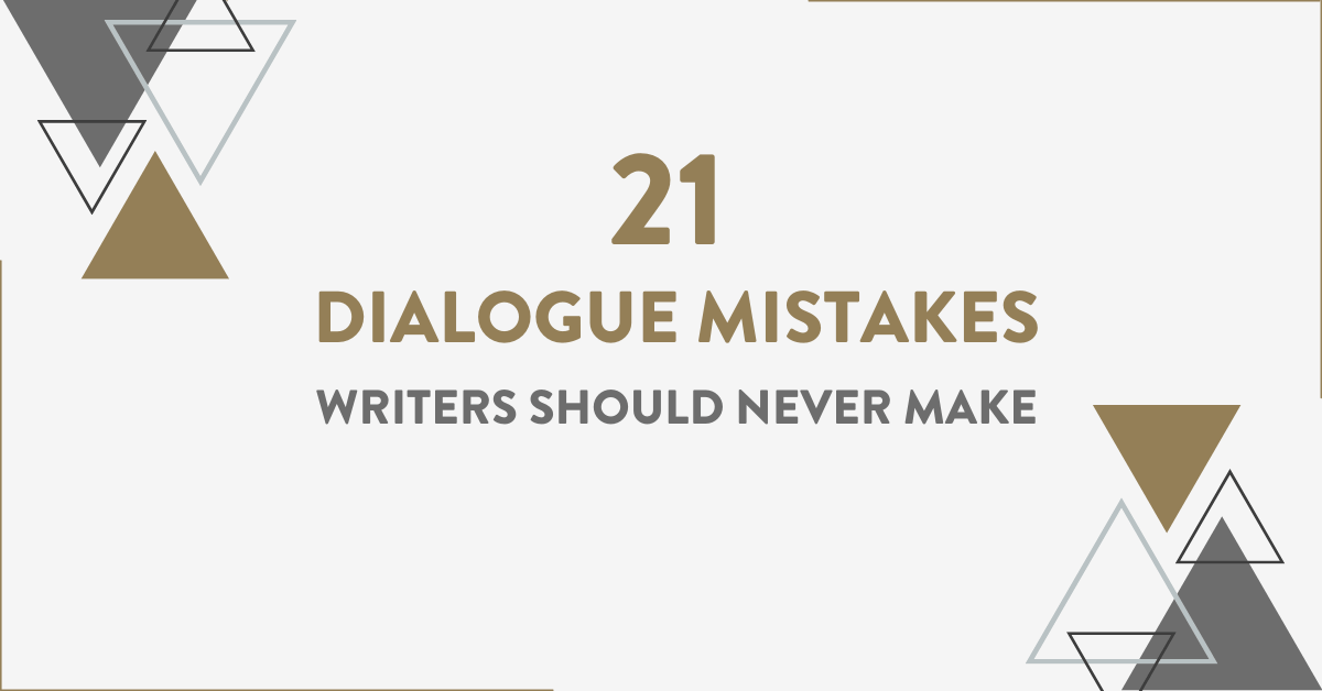 21 Dialogue Mistakes Writers Should Never Make
