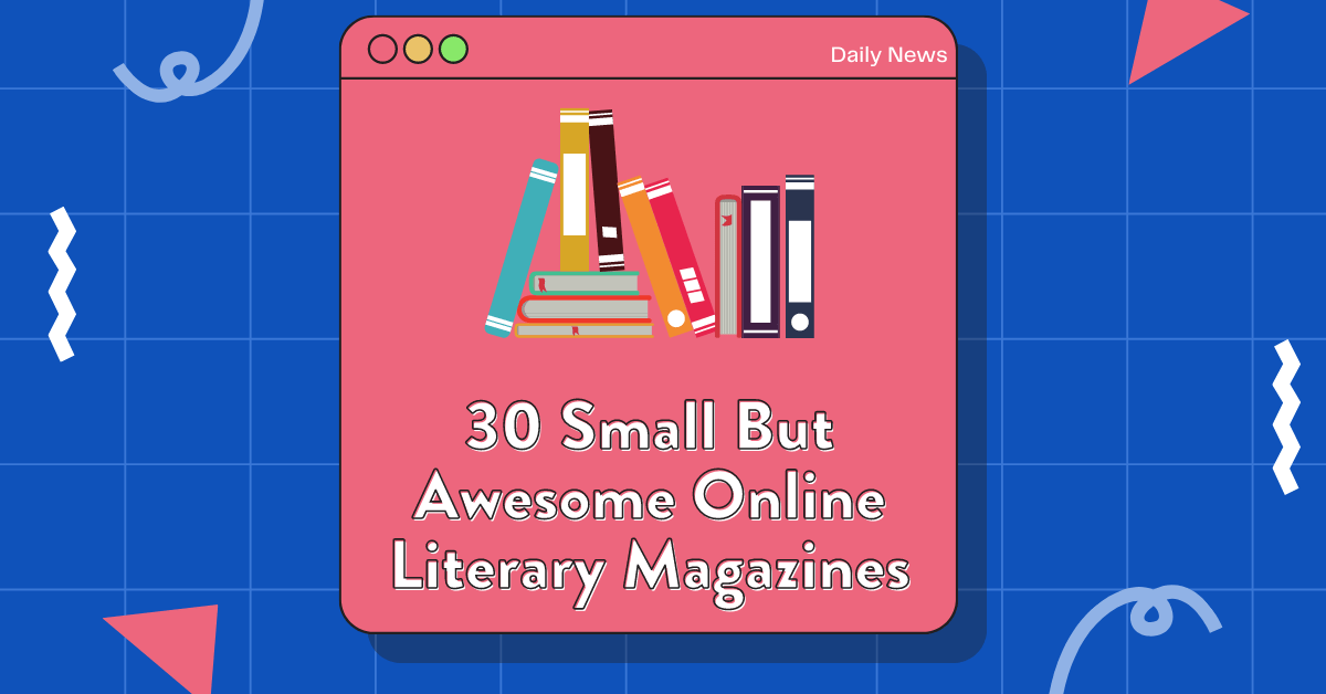 30 Small But Awesome Online Literary Magazines