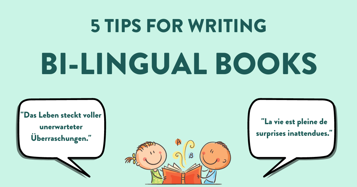 5 Tips when Writing Bi-Lingual Children’s Books