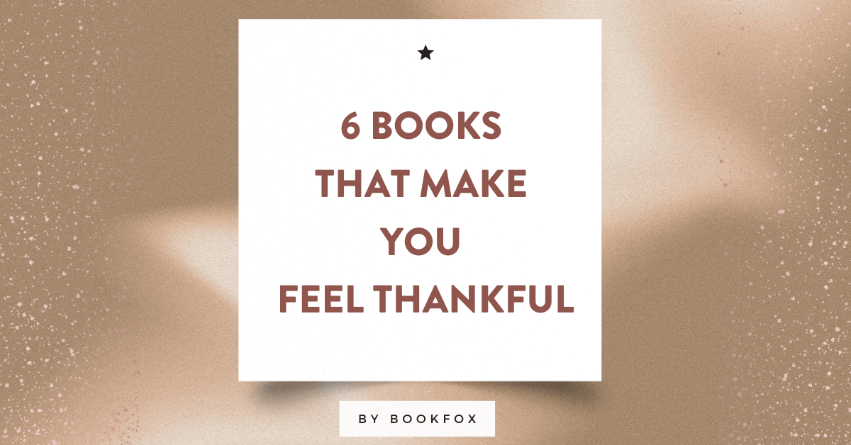 6 Books That Make You Feel Thankful