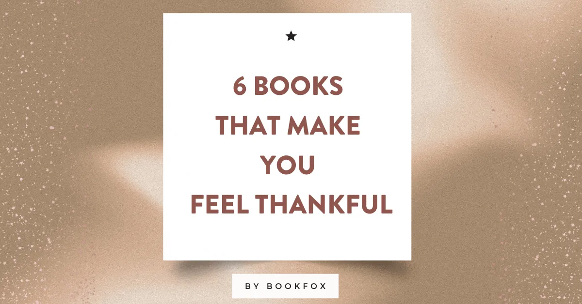 6 Books That Make You Feel Thankful