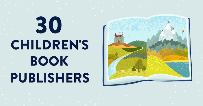 30 Children’s Book Publishers Eager for Your Book