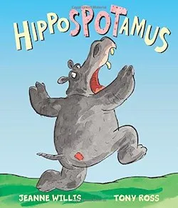 Cover of the book Hippospotamus by jeanne Willis and Tony Ross