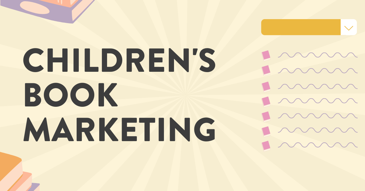Book Marketing Ideas for Children’s Book Authors