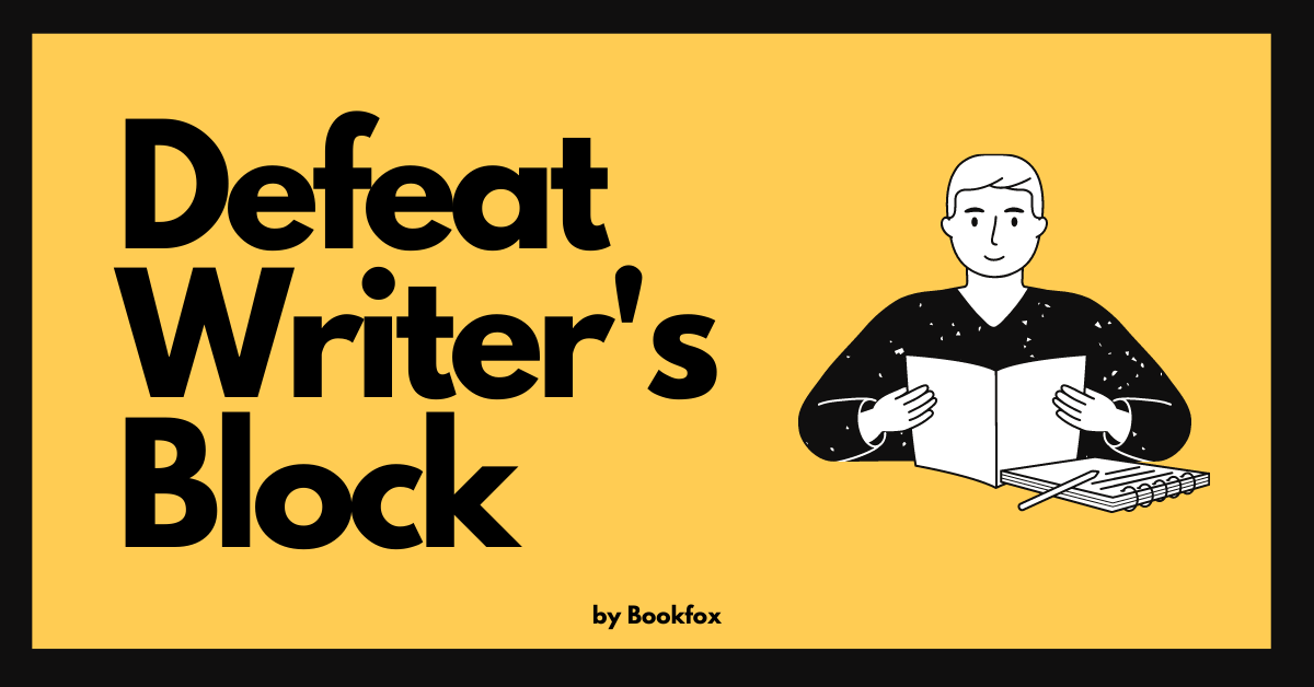 Defeat Writer's Block (25 Tips You've Never Heard) - Bookfox