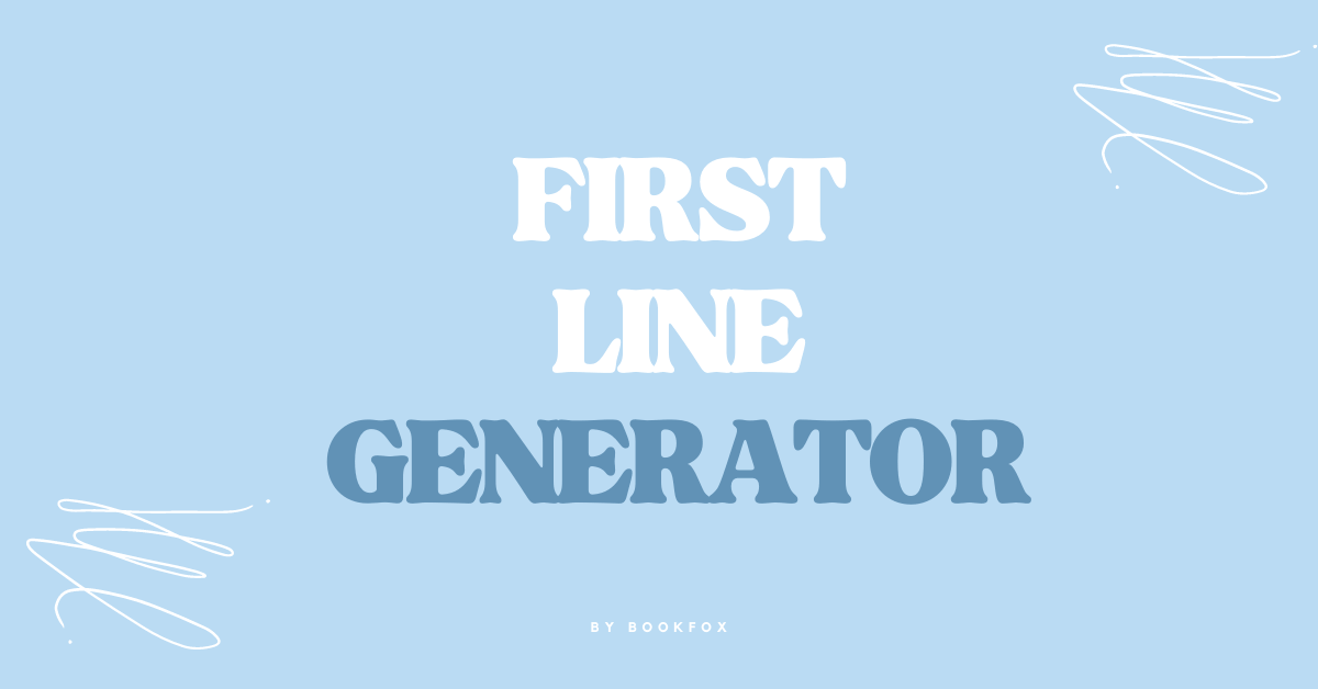 First Line Generator: 100+ First Sentences to Spark Creativity