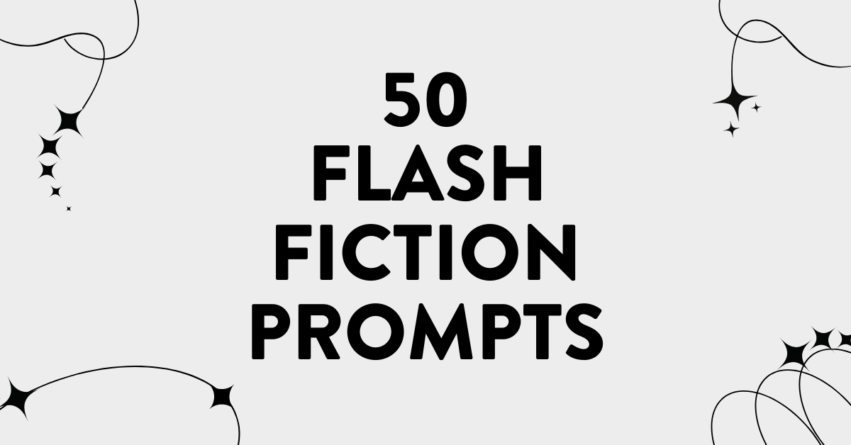 50 Flash Fiction Prompts