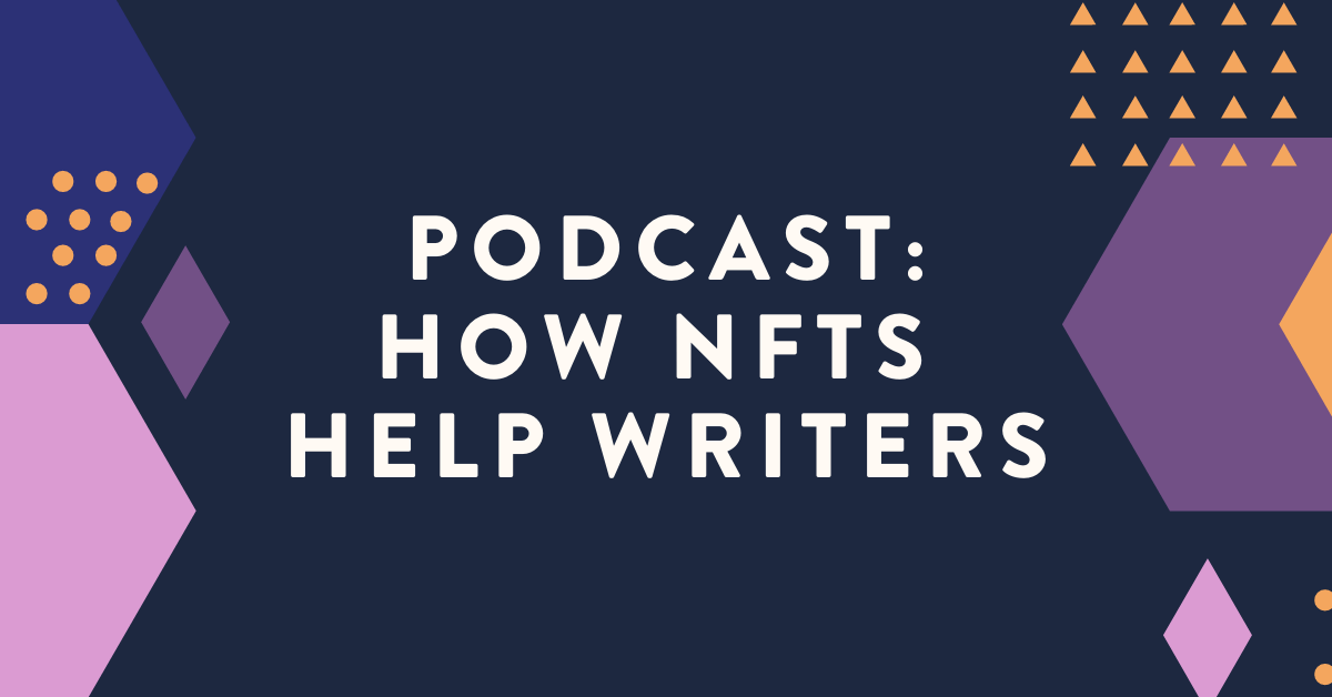 Podcast: How Can NFTs Help Writers?