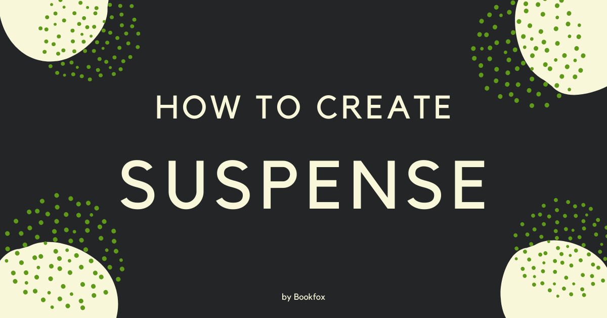 25 Ways to Create Suspense in your Plot
