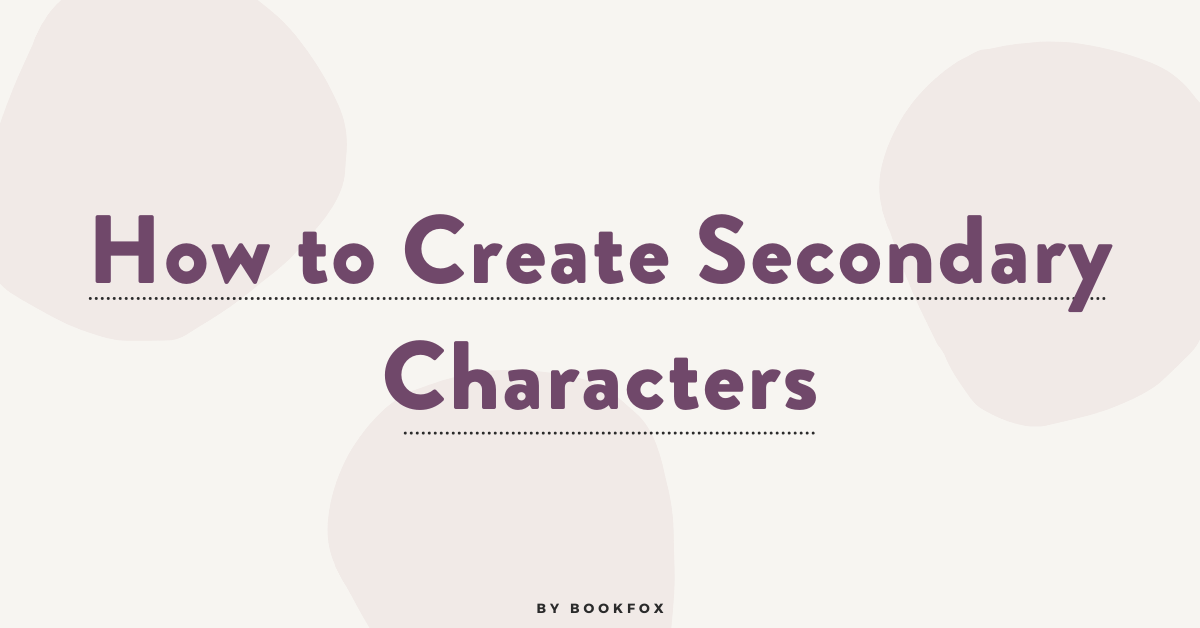 How to Create Secondary Characters