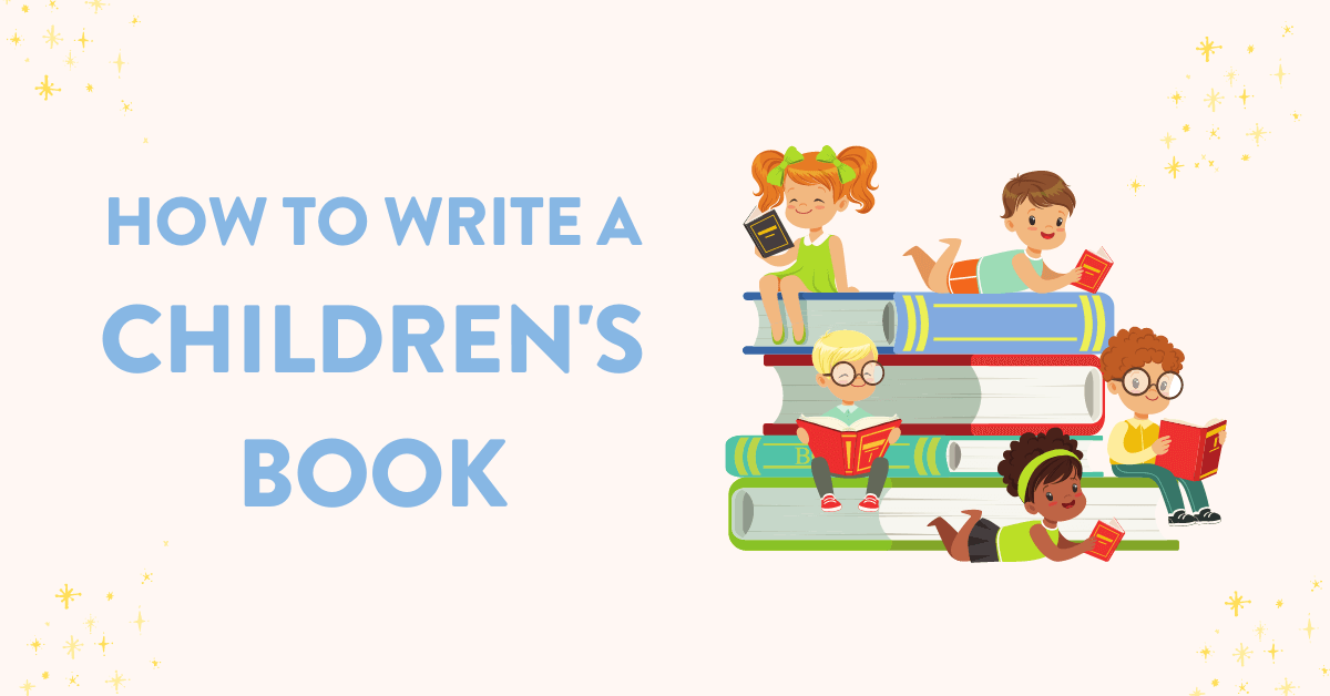How to Write a Children’s Book in 12 Steps (From an Editor)