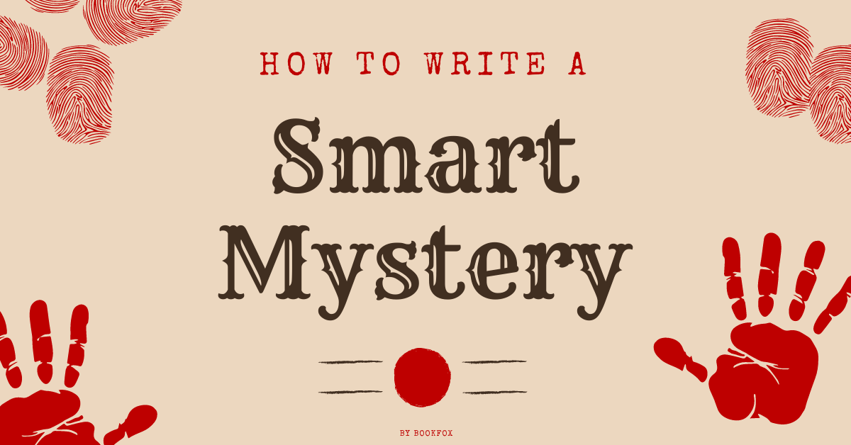7 Steps to Writing a Smart Mystery