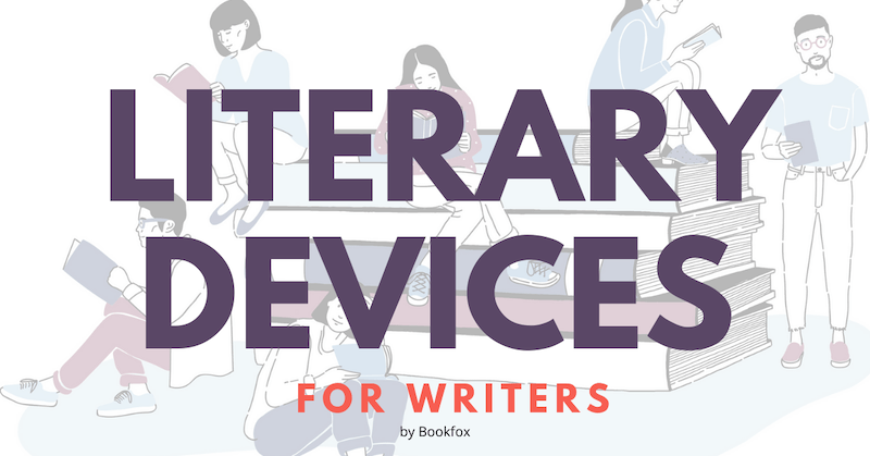 35+ Literary Devices Writers Should Use in their Next Book
