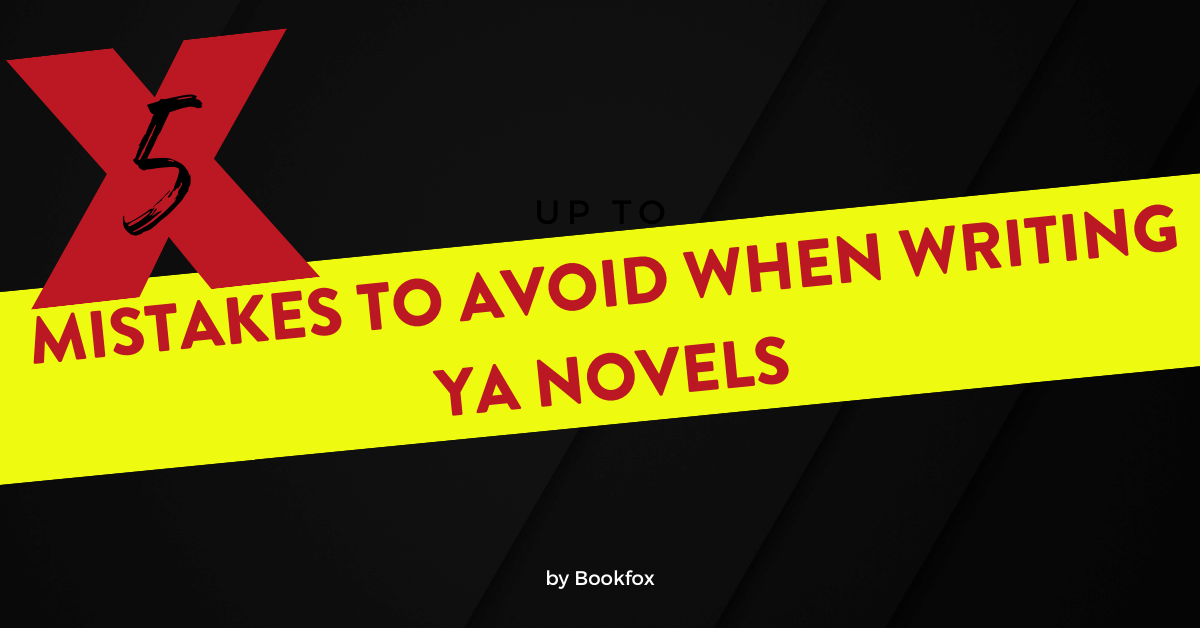 5 Mistakes To Avoid When Writing Young Adult Novels