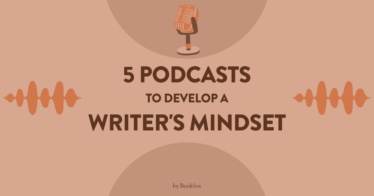 5 Amazing Podcasts to Help a Writer’s Mindset