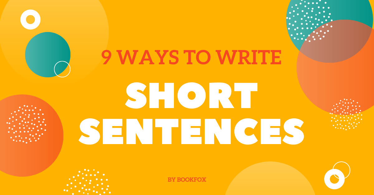9 Ways to Write Brilliant Short Sentences