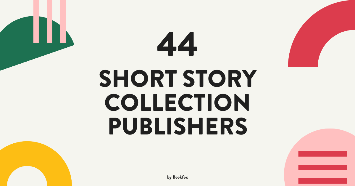 44 Publishers Looking for Short Story Collections - Bookfox