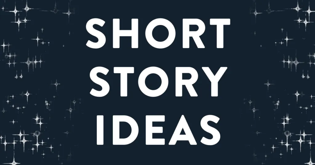 short stories ideas for creative writing