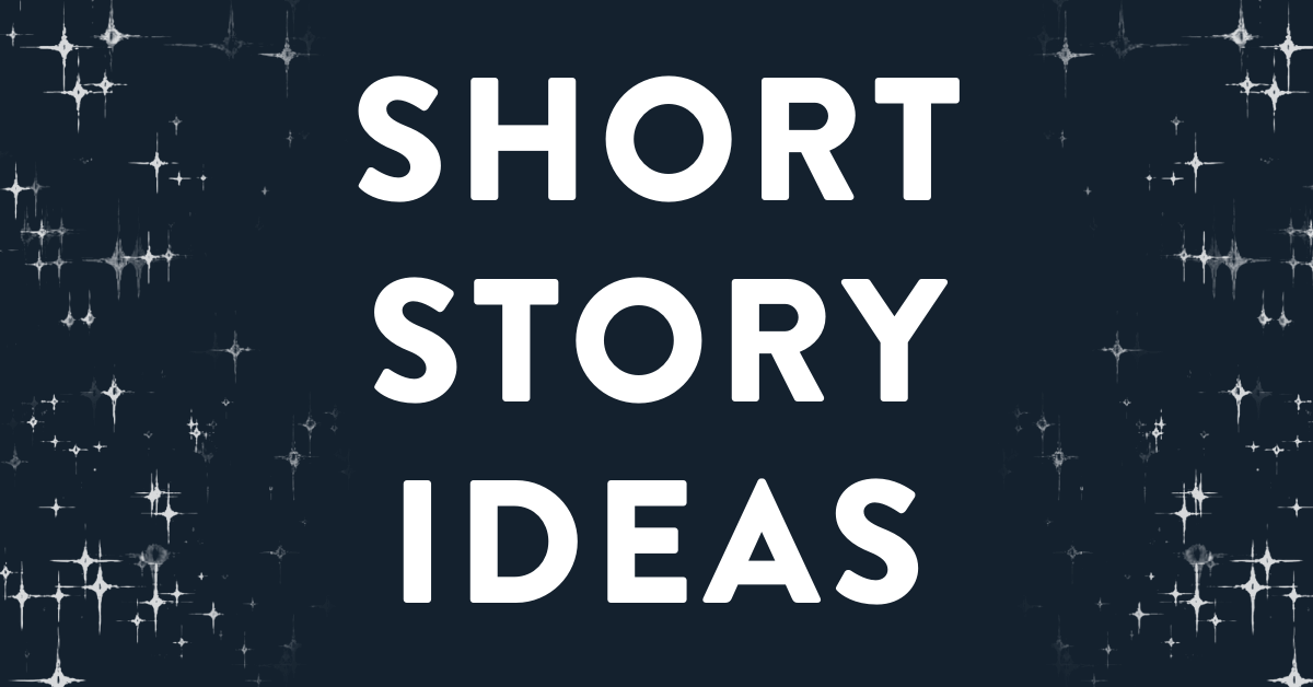 72 Short Story Ideas To Supercharge Your Writing image