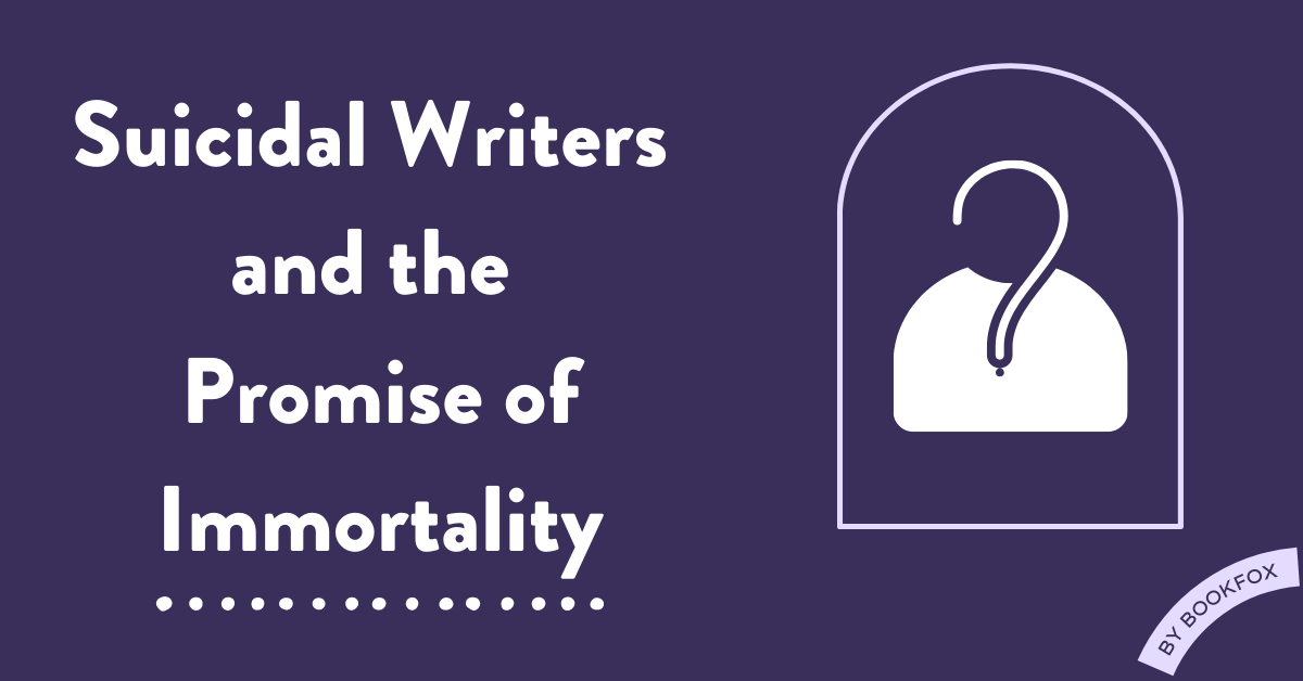 Suicidal Writers and the Promise of Immortality