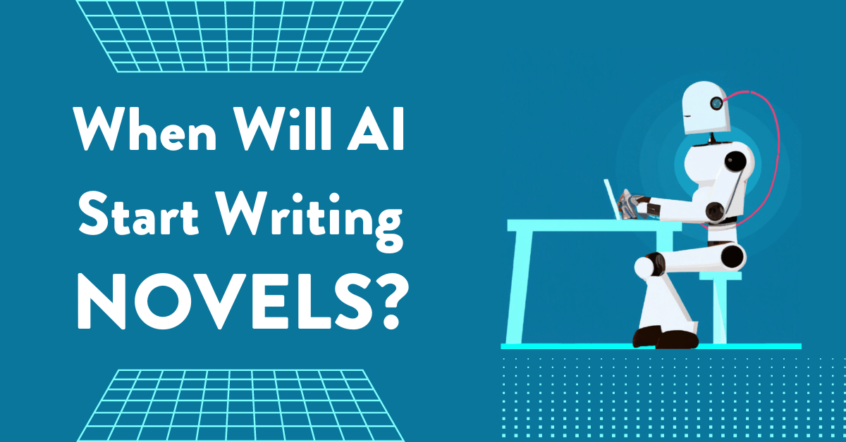 When Will A.I. Start Writing Novels? (Soon. Very Soon)