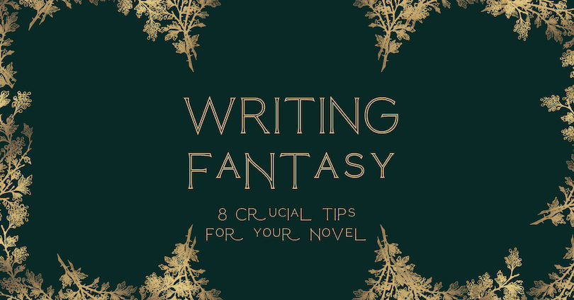 Don’t Write a Fantasy Novel Before Reading These 8 Tips