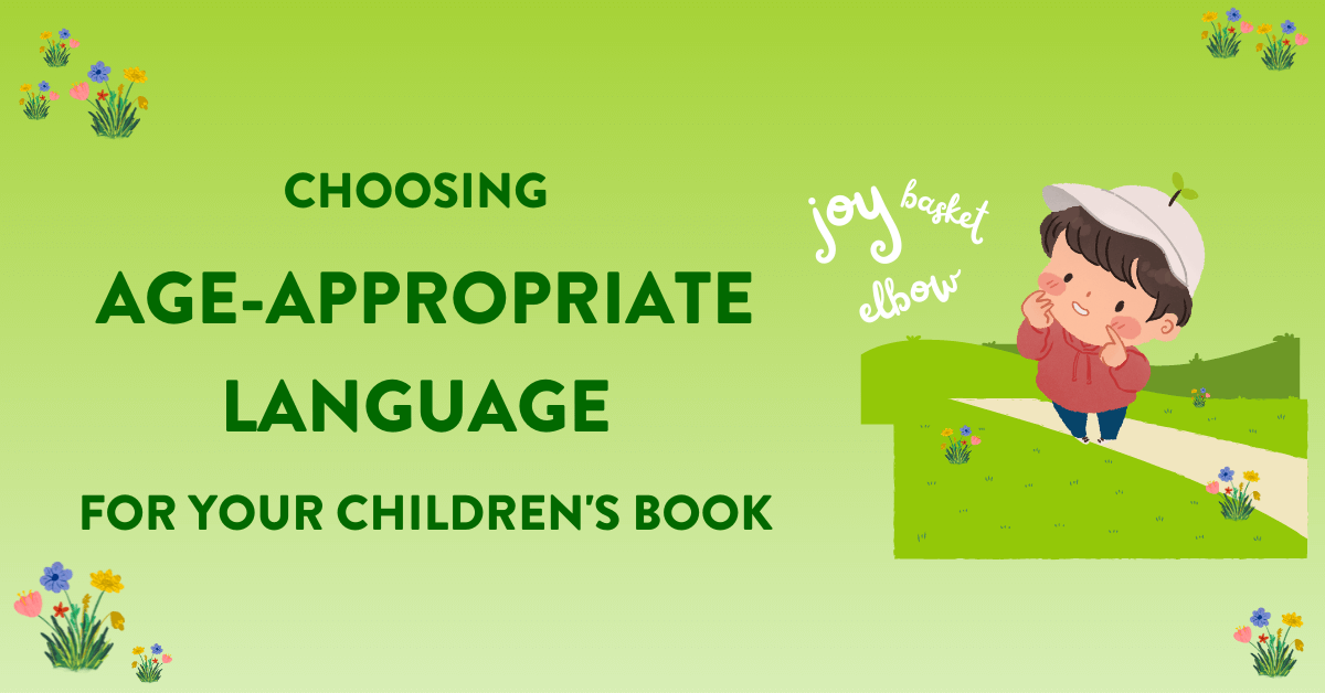 Choosing Age-Appropriate Words for your Children’s Book