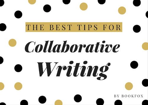 The Best Tips for Collaborative Writing