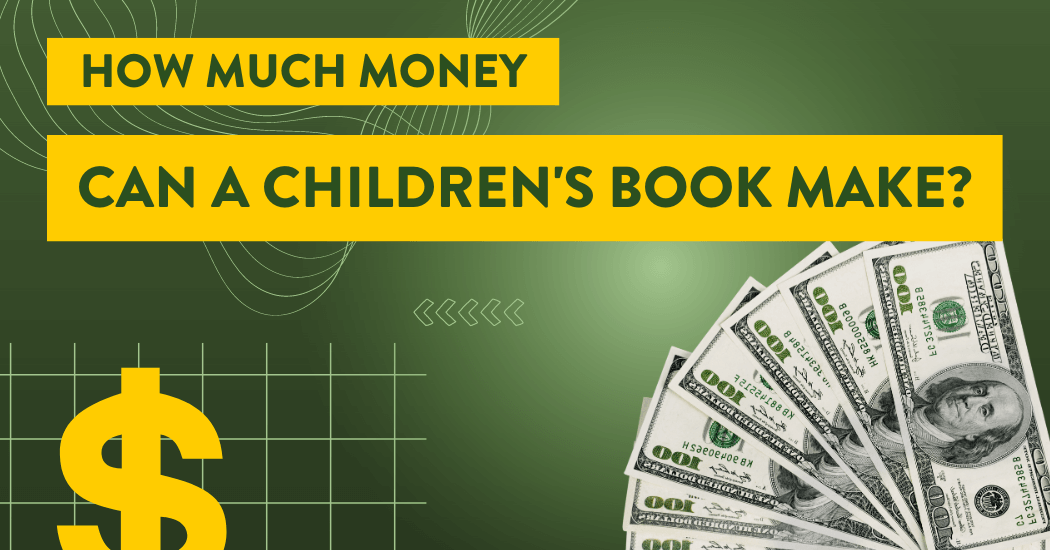 How Much Money Can You Make with a Children’s Book? (5 Case Studies)